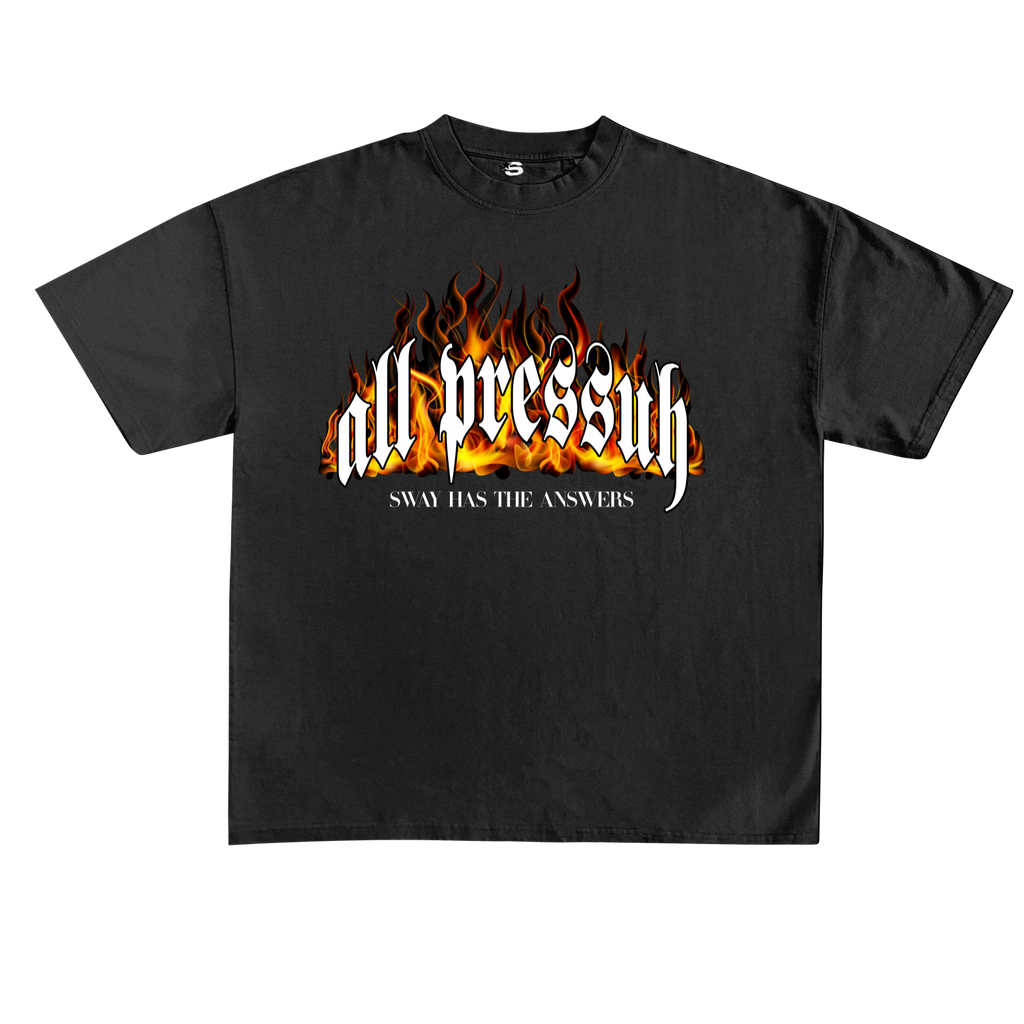 “ALL PRESSUH”