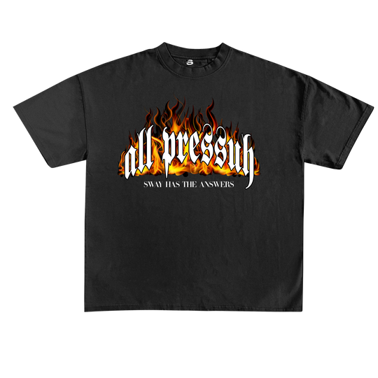 “ALL PRESSUH”